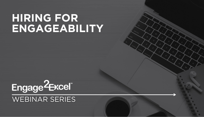 Webinar: Hiring for Engageability