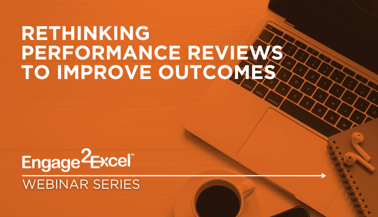 Webinar: Rethinking Employee Reviews to Improve Outcomes