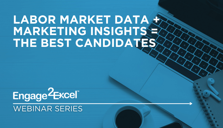 Labor Market Data + Marketing Insights = Best Candidate Experience