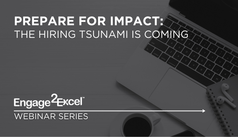 Prepare for Impact: The Hiring Tsunami is Coming