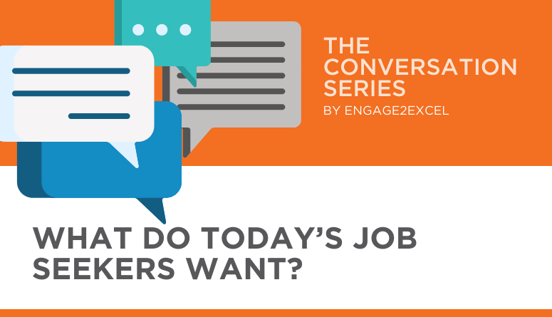 What Do Today’s Job Seekers Want?