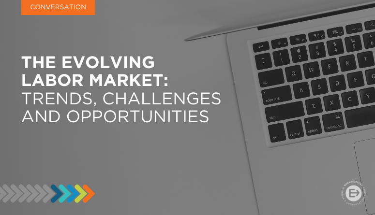 The Evolving Labor Market: Trends, Challenges and Opportunities