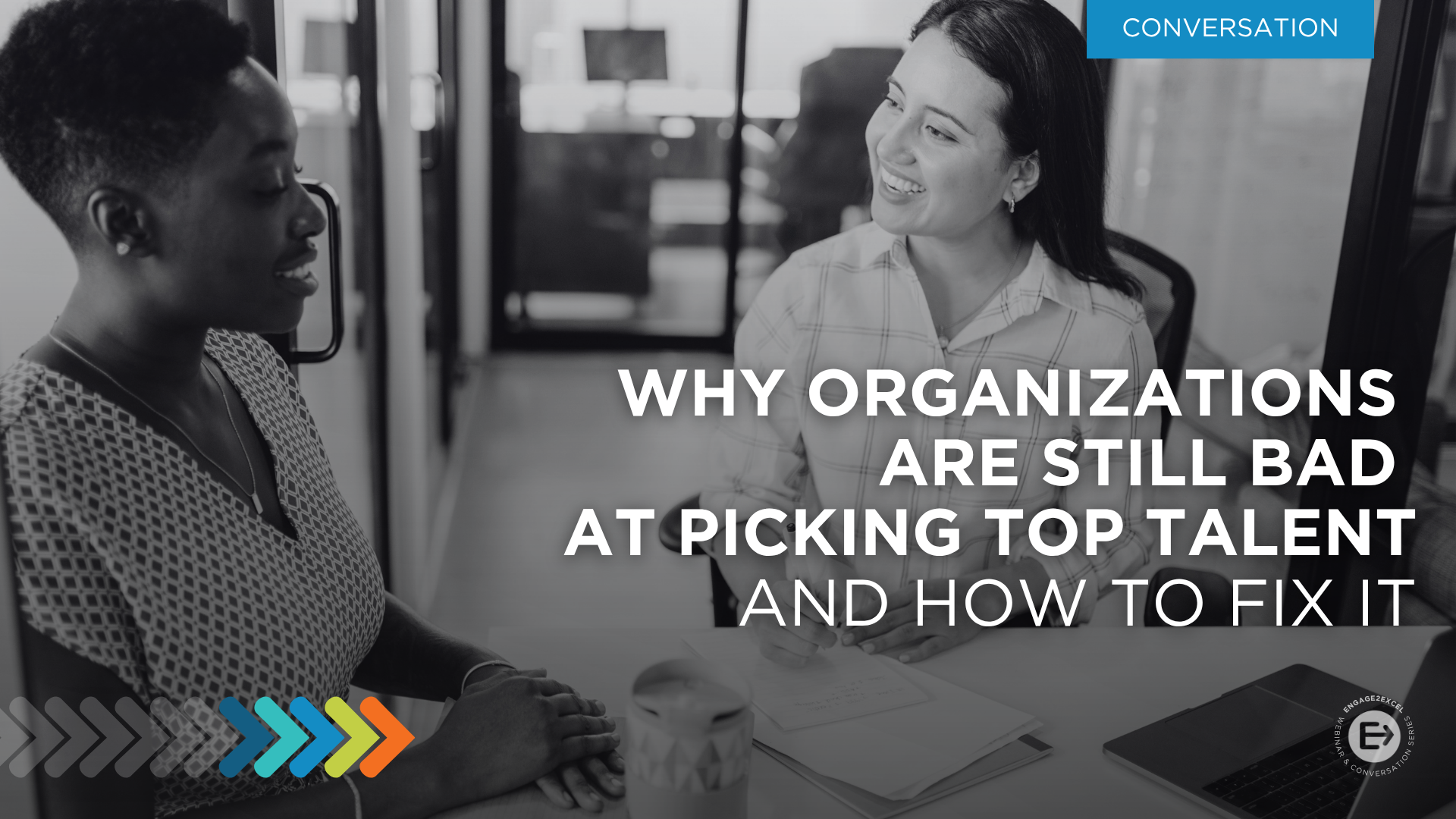 Why Organizations Are Still Bad at Picking Top Talent (and How to Fix It)